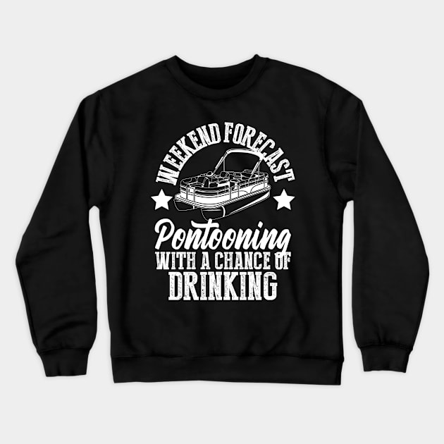 Weekend Forecast Pontooning Sailor Sailboat Boat Crewneck Sweatshirt by Print-Dinner